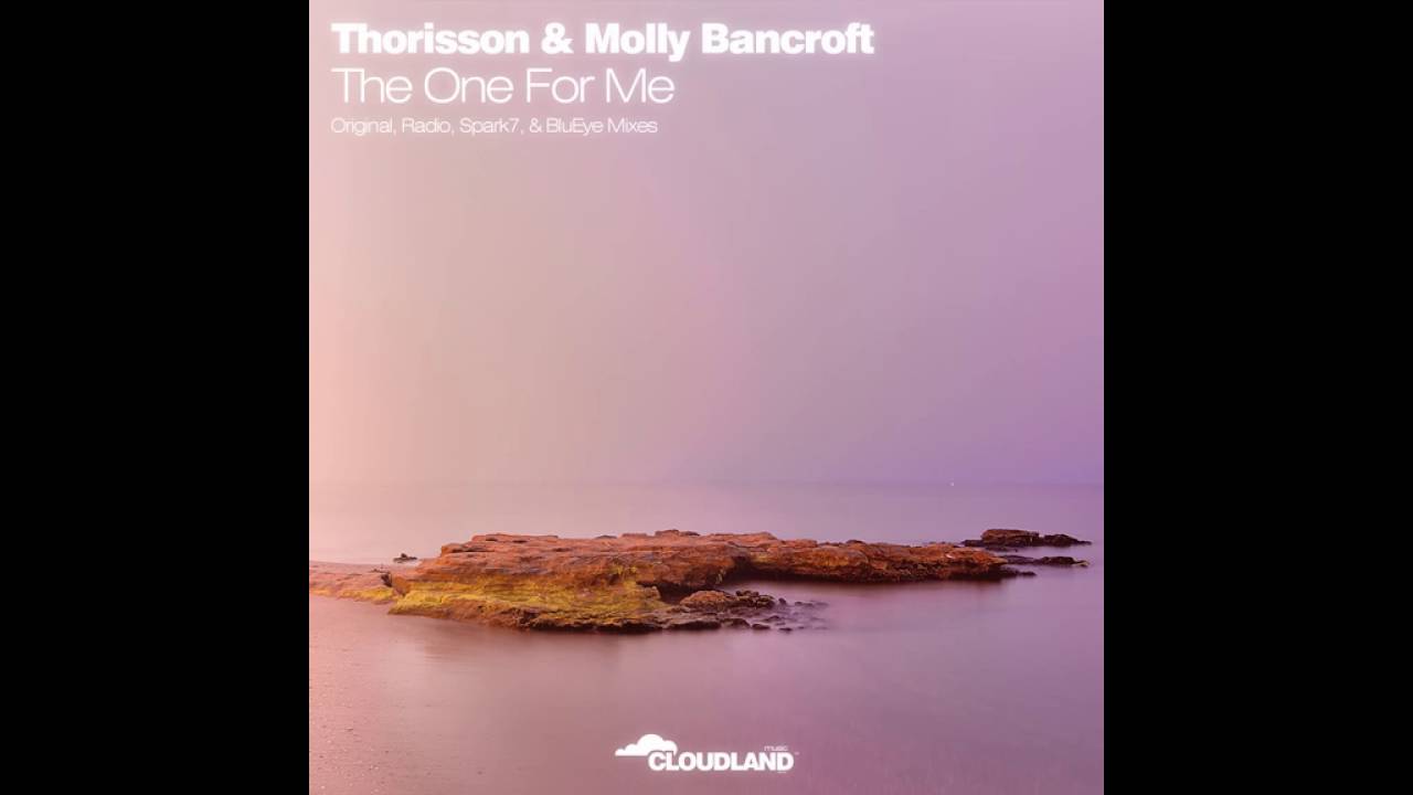 Thorisson & Molly Bancroft - The One For Me (Original Mix) [Cloudland Music]
