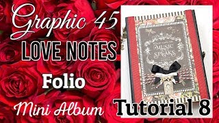 Tutorial #8 Graphic 45 LOVE NOTES Folio Mini Album ( KIT available )
