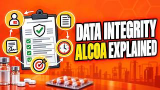 Data Integrity Explained in Pharmaceutical Industry | ALCOA+ Principles Made Simple