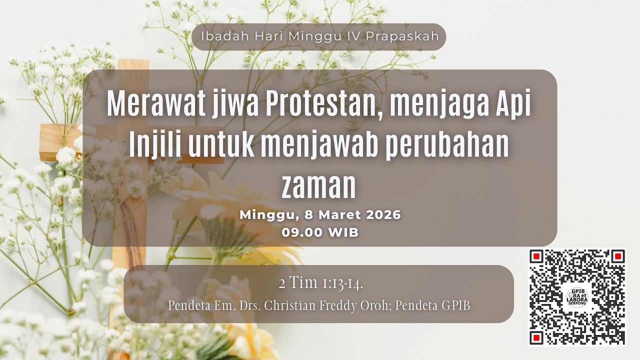 Ibadah Hari Minggu IV Prapaskah,8 Maret 2026,09.00 WIB-Pdt.Em.Drs.Christian Freddy Oroh;Pendeta GPIB