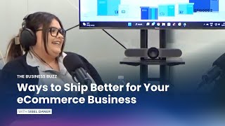 The Business Buzz - Ways To Ship Better For Your Ecommerce Business