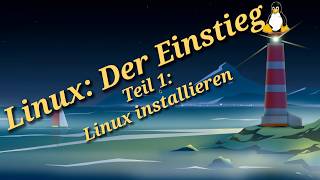 Der Einstieg: Teil 1 - Linux installieren