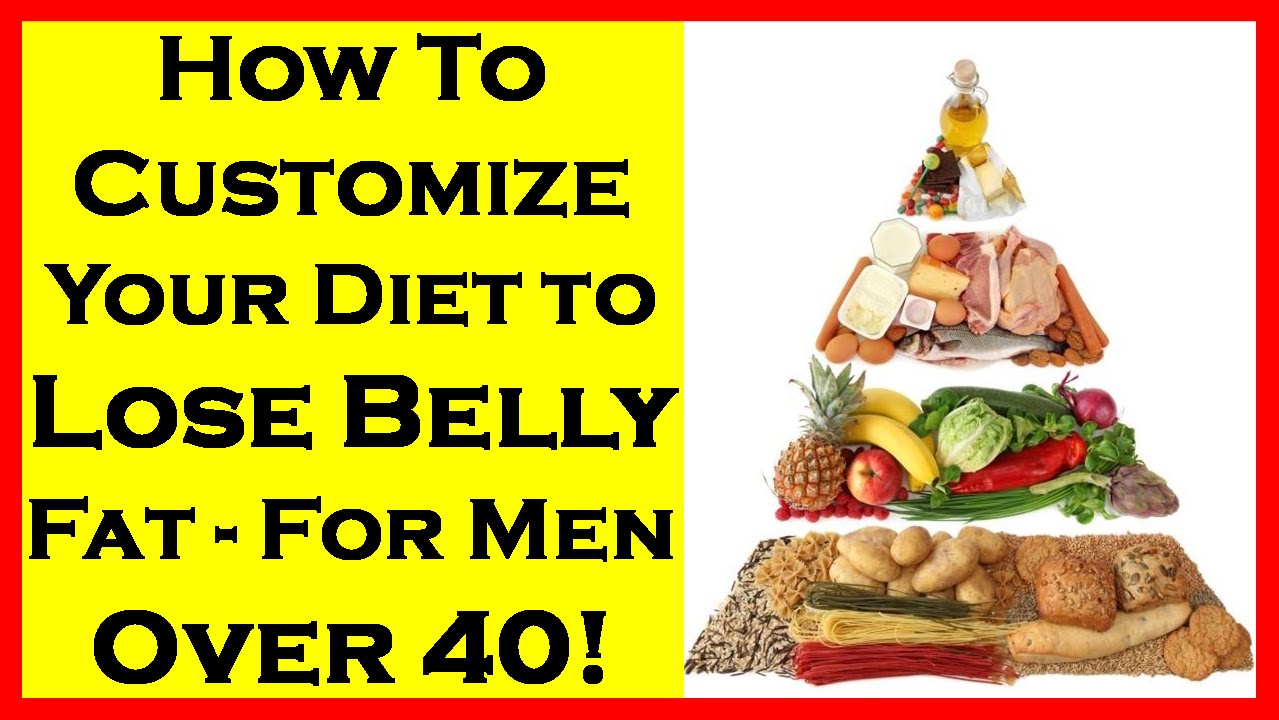 how-to-customize-your-diet-to-lose-belly-fat-for-men-over-40-men