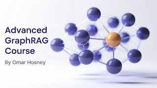 Advanced GraphRAG Course — Series Intro