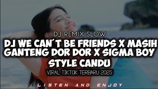 Download Lagu DJ WE CAN'T BE FRIEND X MASIH GANTENG DOR DOR X SIGMA BOY STYLE CANDU VIRAL TIKTOK TERBARU 2025 MP3