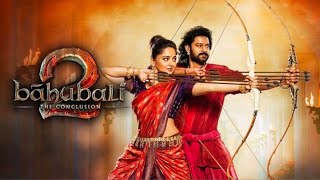 Baahubali 2 - The Conclusion (2017) Hindi Movie Full HD | Prabhas, Rana, Anushka Shetty, Tamannaah |