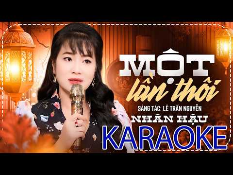 KARAOKE Một Lần Thôi - Nhân Hậu | Karaoke tone nữ