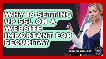 Why Is Setting Up SSL on a Website Important for Security? - Domain And Hosting Gurus