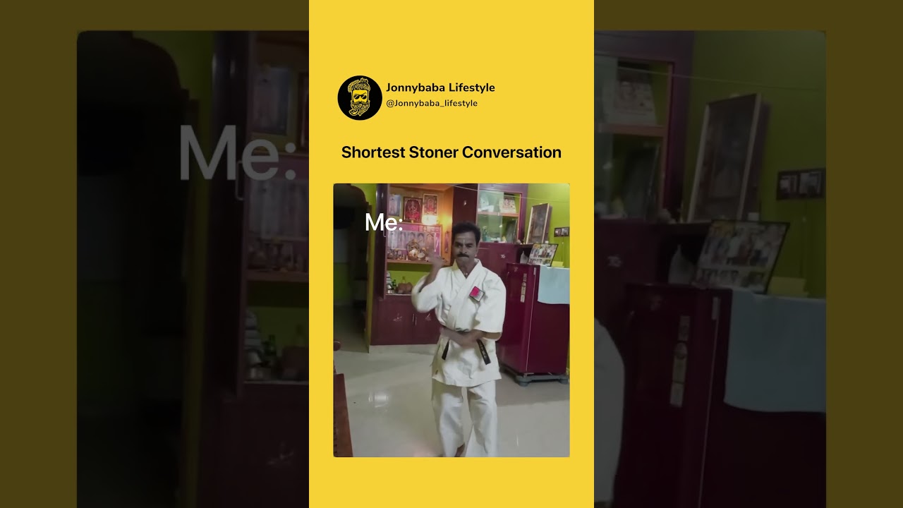 Shortest conversation between Indian Stoners