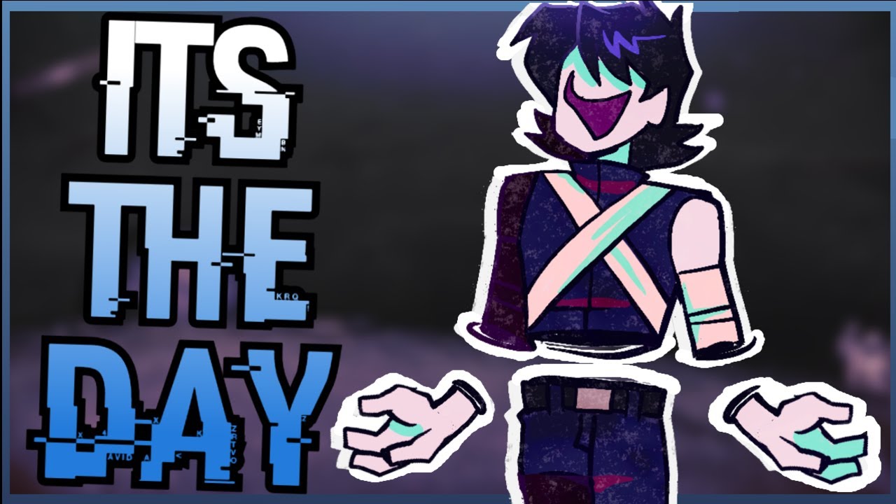 FNF TUESDAY: [ TODAY IS THE DAY ]