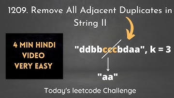 Leetcode 1209. Remove All Adjacent Duplicates in String II