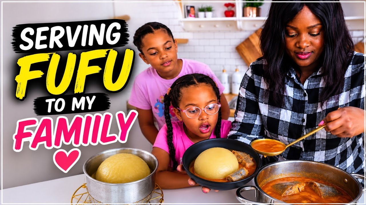 Serving Plantain Fufu and Light Soup to My Family - YouTube