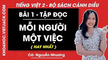Tiếng Việt lớp 2 Cánh diều - Mỗi người một việc - trang 9 - Bài 1 - Cô Nguyễn Nhương (HAY NHẤT)