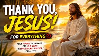 Jesus, Thank You for Everything ❤️ Deep Prayer of Gratitude