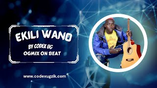 Ekili Wano By Codex Ug Original Ragga Version Bomboclat Music