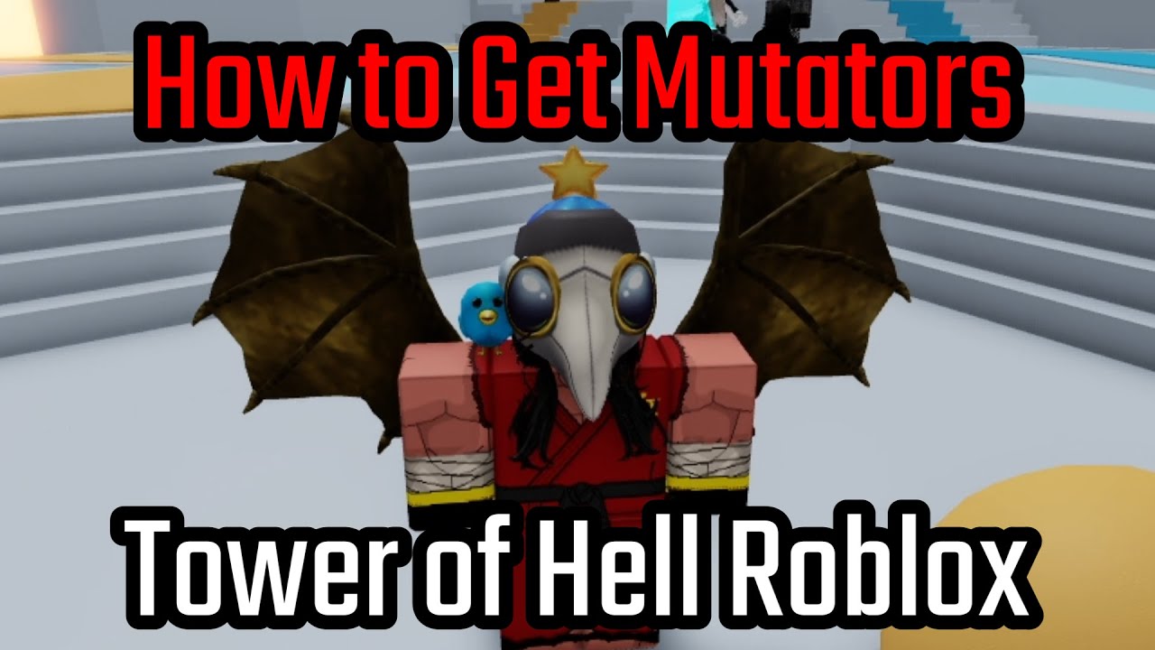 How to Get Mutators in Tower of Hell Roblox