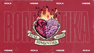RCKA X Higgs - Romantika