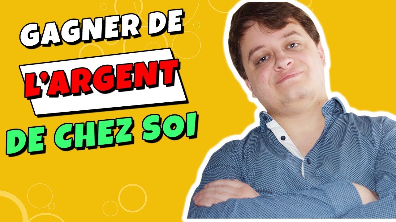 comment gagner de l argent chez soi comment gagner de l argent chez soi