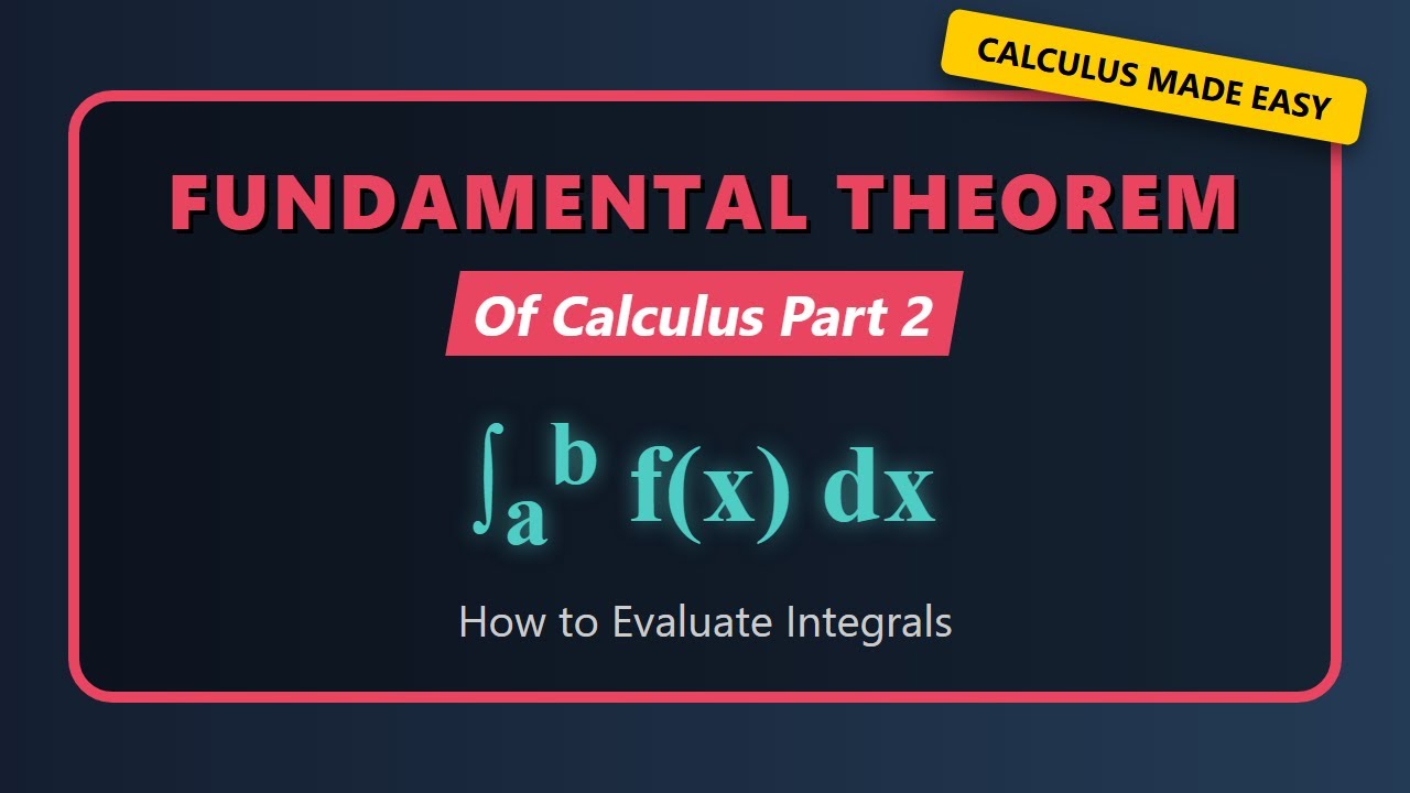 Fundamental Theorem of Calculus Part 2 - Evaluating Integrals Made Easy