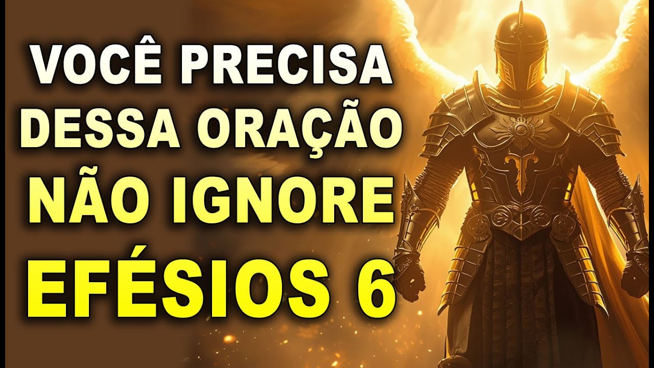 SE VOCÊ ESTÁ VENDO ESSE VÍDEO, A PROTEÇÃO DE EFÉSIOS 6 QUE PRECISA ESTÁ AQUI!