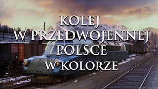 KOLEJ W PRZEDWOJENNEJ POLSCE - KOLOROWY FILM | RAILWAYS IN PRE-WAR POLAND - COLOUR FILM