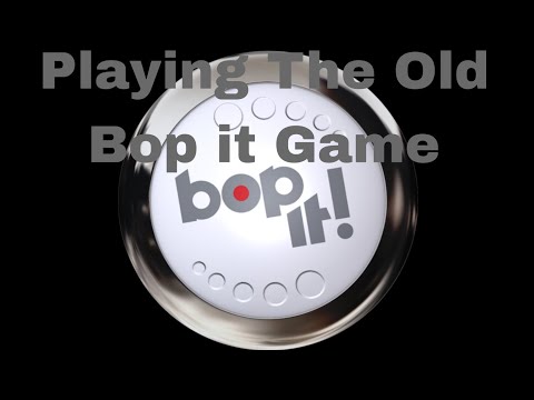 Playing The old Bop it Game