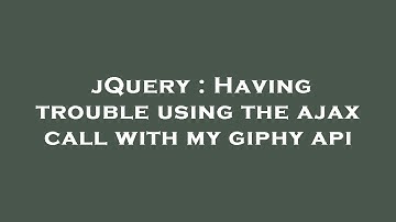 jQuery : Having trouble using the ajax call with my giphy api