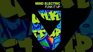 Mind Electric - Funk It Up #housemusic #2023