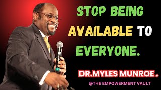 BECOME VALUABLE NOT JUST AVAILABLE / DR. MYLES MUNROE TRANSFORM YOUR MINDSET