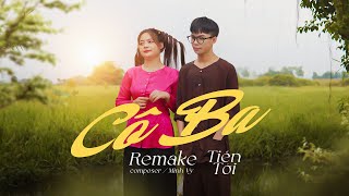 CÔ BA ( REMAKE ) - TIẾN TỚI | Nắng vàng trôi theo con nước , tóc ai dài tôi nhớ tôi thương ...