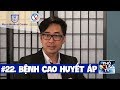 #22. Bệnh Cao Huyết Áp