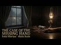 The Case of the Missing Hand by Arthur Morrison | Chronicles of Martin Hewitt | CITJ