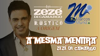 Zezé Di Camargo  A Mesma Mentira (Rústico: A Origem) (Karaoke)