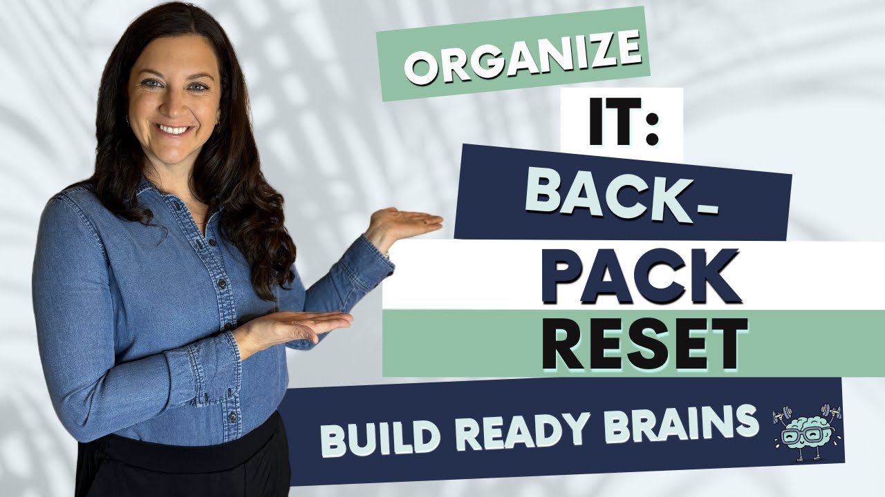 Organize It | Executive Functioning Skill #5: End-of-Day Reset |Build Ready Brains Lesson 5|