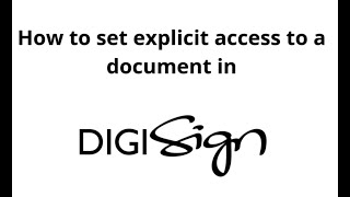 How to set explicit access to a document in DigiSign