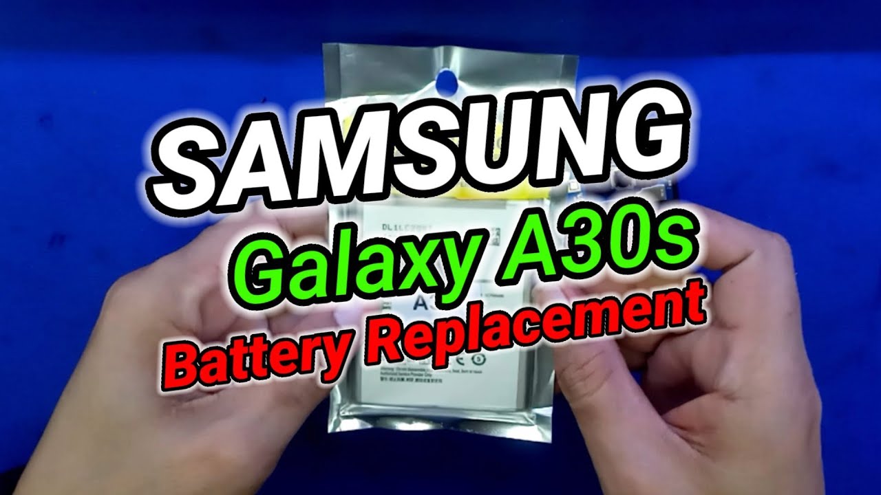 SAMSUNG GALAXY A30s BATTERY REPLACEMENT 😁👍 YouTube