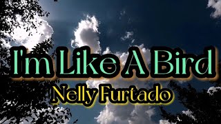 Nelly Furtado  Im Like A Bird  S