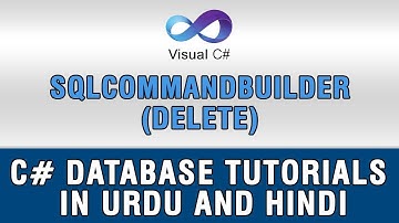 (7/9) C# DataSet and DataTable In Urdu - SqlCommandBuilder (Delete)