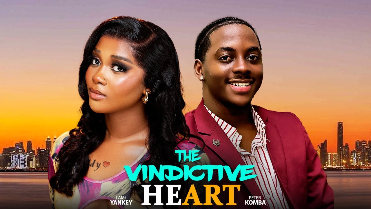 THE VINDICTIVE HEART (Full Movie) - PETER KOMBA, LAMI YANKEY | Latest 2025 Nigerian Movie 