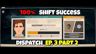 DISPATCH EP. 3 - PART 2 | 100% SHIFT SUCCESS - NO COMMENTARY