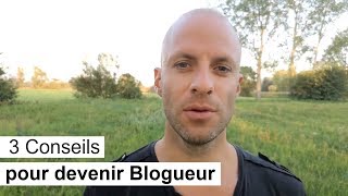 3 Conseils Pour Devenir Blogueur