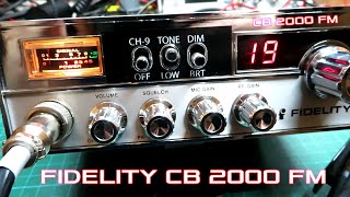 FIDELITY CB 2000 FM AND NEW OLD STOCK NOISE CANCELLING MICROPHONE - TUNE UP AND REPAIR