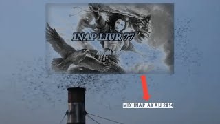 Suara Inap Liur 77 Mix Inap Akau 2014. Original💯
