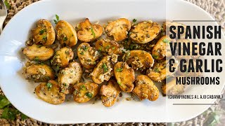 The BEST Mushrooms of your Life | Spanish Vinegar & Garlic Mushrooms