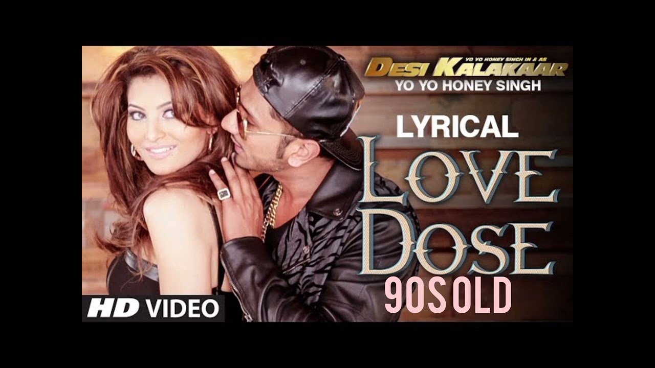 Love Dose 90s Old Song Yo Yo Honey Singh  Yo Yo Honey Singh 2026 old 90s song love dose