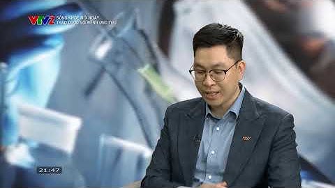 VTV2 Sống khỏe mỗi ngày Thảo dược với bệnh ung thư