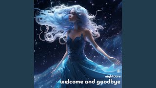 Welcome And Goodbye (Nightcore) - neko