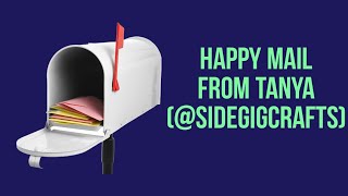 Happy Mail from Tanya @sidegigcrafts