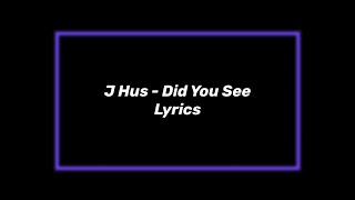 J Hus - Did You See (Lyrics)