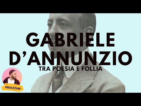 Gabriele D&rsquo;Annunzio - vita, opere, pensiero.